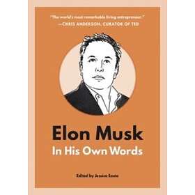 Elon Musk: In His Own Words