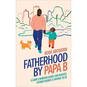 Fatherhood By Papa B