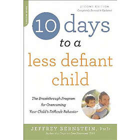 10 Days To A Less Defiant Child, Second Edition