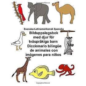 Svenska-Latinamerikansk Spanska Bilduppslagsbok Med Djur För Tvåspråki