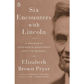 Six Encounters With Lincoln