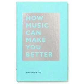 How Music Can Make You Better