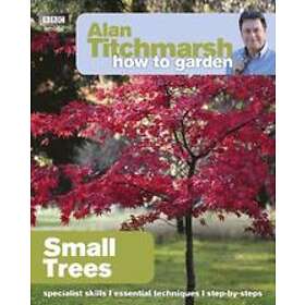 Alan Titchmarsh How To Garden: Small Trees