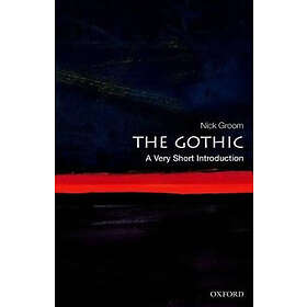 The Gothic: A Very Short Introduction