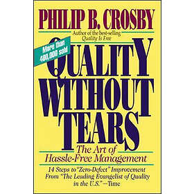 Quality Without Tears: The Art Of Hassle-Free Management