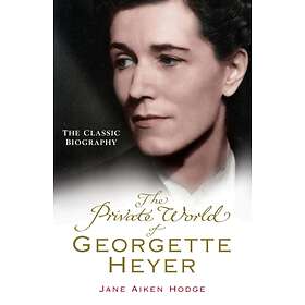 The Private World Of Georgette Heyer