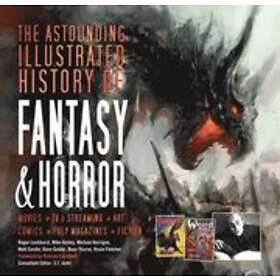 The Astounding Illustrated History Of Fantasy & Horror