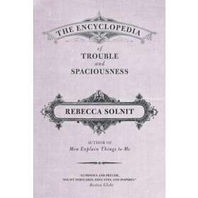 The Encyclopedia Of Trouble And Spaciousness