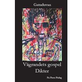 Vägrandets Gospel : Dikter