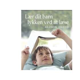 Lær Dit Barn Lykken Ved At Læse Alison David Språk: Danska