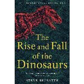 The Rise And Fall Of The Dinosaurs