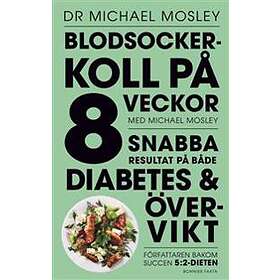 Bonnier Fakta Blodsockerkoll På 8 Veckor Med Michael Mosley E-bok