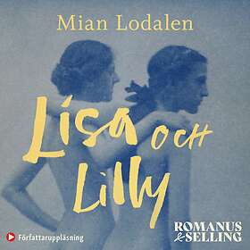 Romanus & Selling Lisa Och Lilly : En Sann Kärlekshistoria Ljudbok