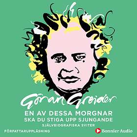 En Av Dessa Morgnar Ska Du Stiga Upp Sjungande : Självbi Ljudbok