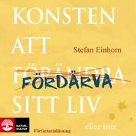 Natur & Kultur Konsten Att Fördärva Sitt Liv Eller Inte Ljudbok