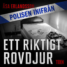 Polisen Inifrån: Ett Riktigt Rovdjur