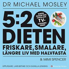 5:2-dieten Friskare, Smalare, Längre Liv Med Halvfasta Ljudbok