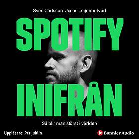Spotify Inifrån : Så Blir Man Störst I Världen Ljudbok