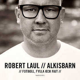 Alkisbarn : Fotboll, Fylla Och Fajt