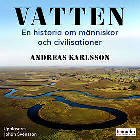 Historiska Media Vatten. En Historia Om Människor Och Civilisationer