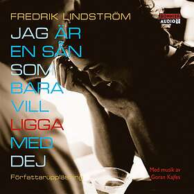 Jag Är En Sån Som Bara Vill Ligga Med Dej