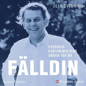 Sveriges Statsministrar Under 100 År. Thorbjörn Fälldin