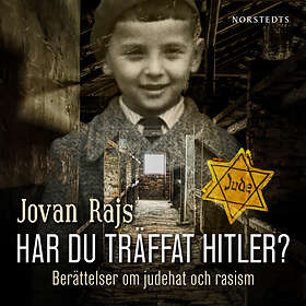 Har Du Träffat Hitler? : Berättelser Om Judehat Och Rasism