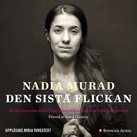 Den Sista Flickan : Berättelsen Om Min Fångenskap Och Ka Ljudbok