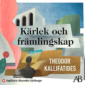 Kärlek Och Främlingskap Ljudbok