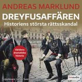 Historiska Media Dreyfusaffären. Historiens Största Rättsskandal Ljudbok