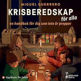 Bonnier Fakta Krisberedskap För Alla : En Handbok Dig Som Inte Är Prep Ljudbok