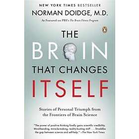 The Brain That Changes Itself: Stories Of Personal Triumph From The Frontiers Of Brain Science