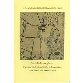 MEDELTIDA STORGÅRDAR : 15 UPPSATSER OM ETT TVÄRVETENSKAPLIGT FORSKNINGSPROB