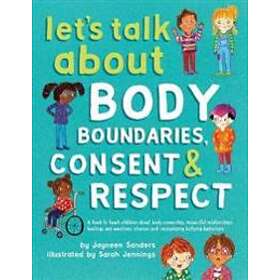 Let's Talk About Body Boundaries, Consent And Respect