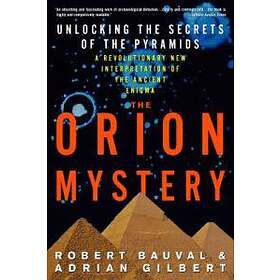 The Orion Mystery: Unlocking The Secrets Of The Pyramids
