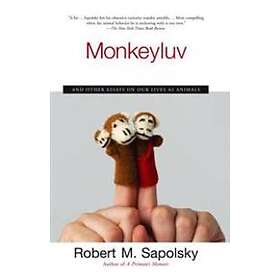 Monkeyluv: And Other Essays On Our Lives As Animals
