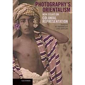 Photography's Orientalism – New Essays On Colonial Representation ...