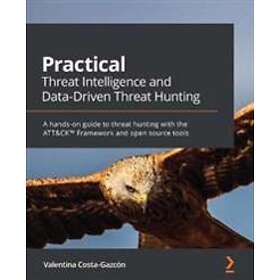 Practical Threat Intelligence And Data-Driven Threat Hunting