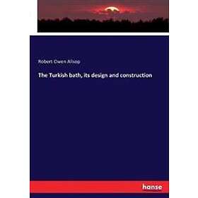 The Turkish Bath, Its Design And Construction