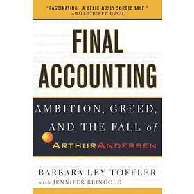 Final Accounting: Ambition, Greed And The Fall Of Arthur Andersen