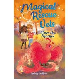 Magical Rescue Vets: Blaze The Phoenix