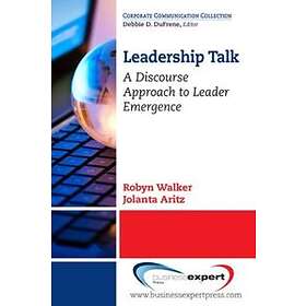 Leadership Talk: A Discourse Approach To Leader Emergence