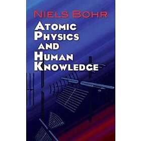 Atomic Physics And Human Knowledge