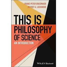 This Is Philosophy Of Science – An Introduction