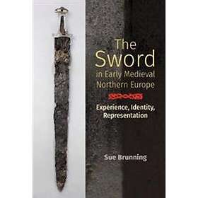 The Sword In Early Medieval Northern Europe