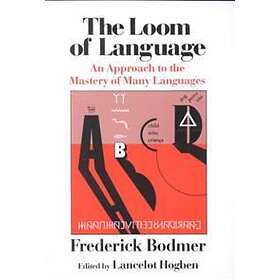 The Loom Of Language: An Approach To The Mastery Of Many Languages