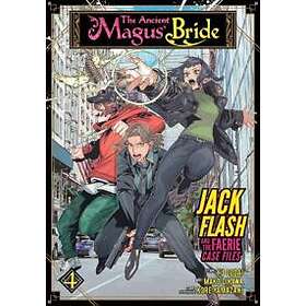 The Ancient Magus' Bride: Jack Flash And The Faerie Case Files Vol. 4
