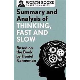 Summary And Analysis Of Thinking, Fast And Slow