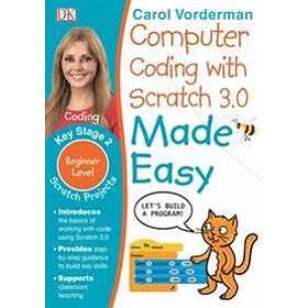 Computer Coding With Scratch 3.0 Made Easy, Ages 7-11 (Key Stage 2)