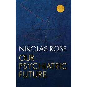 Our Psychiatric Future